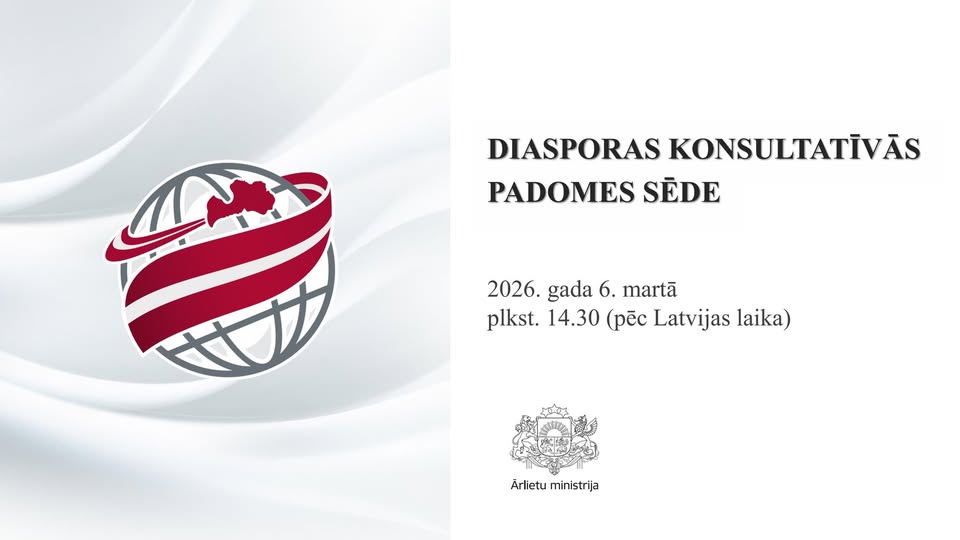 Afiša par Diasporas konsultatīvās padomes sēdi. Norādīts datums – 2026. gada 6. marts plkst. 14.30 (pēc Latvijas laika). Attēlā redzams stilizēts globuss ar Latvijas kontūru un Ārlietu ministrijas simbolika.