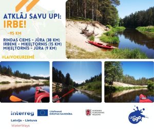 Reklāmas vizuālis par Irbes upi Kurzemē ar saukli “Atklāj savu upi: Irbe!”. Attēlos redzama mierīga upe ar smilšainiem krastiem un priežu mežu, kā arī sarkans kajaks ūdenī. Norādīti maršruta posmi un kopējais garums – 95 km.