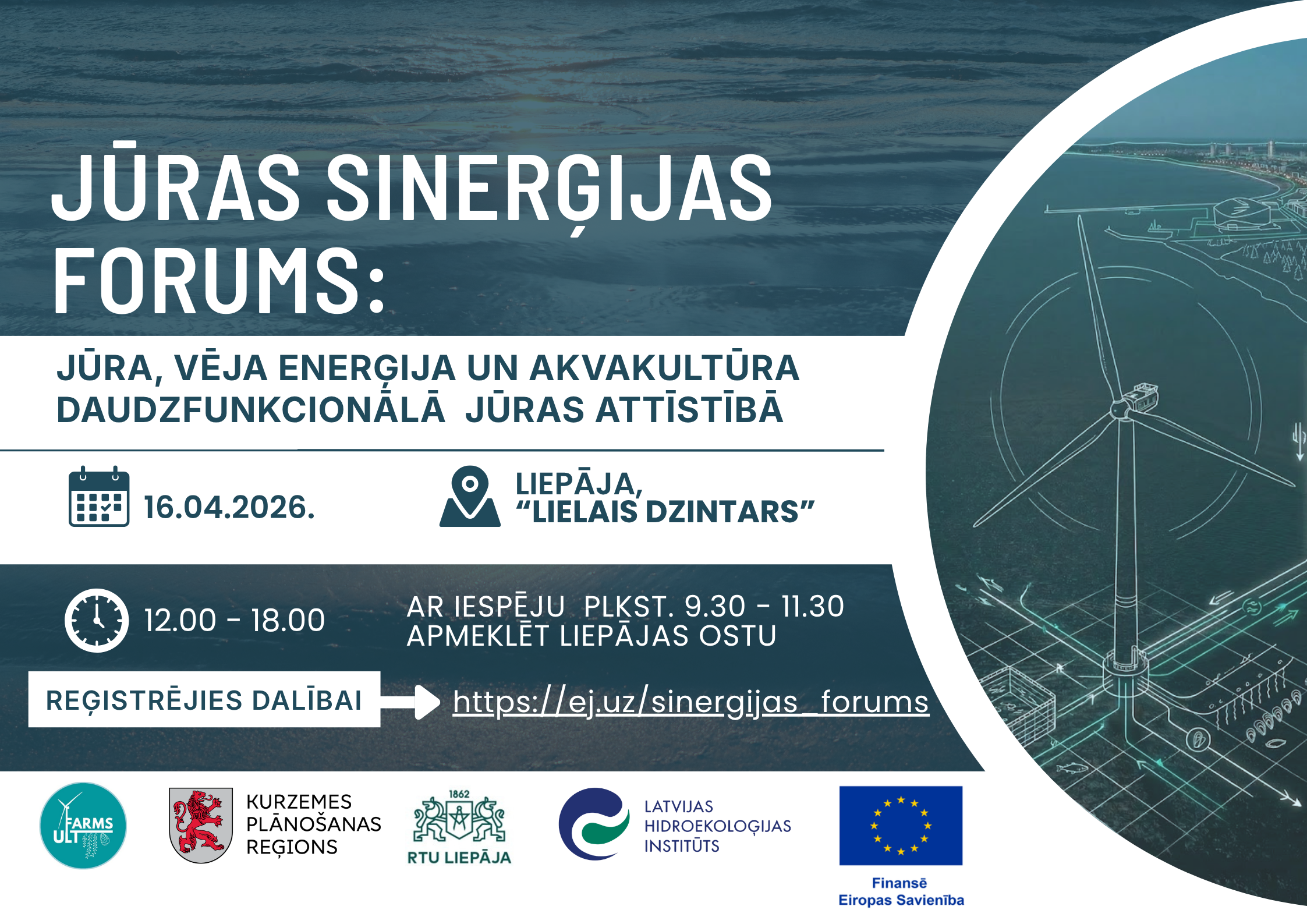 Baneris ar aicinājumu pieteikties Jūras sinerģijas forumam Liepājā par jūras, vēja enerģijas un akvakultūras sadarbību. Norādīts datums 16.04.2026., vieta “Lielais dzintars” un reģistrācijas saite, fonā jūras un vēja turbīnas vizualizācija.