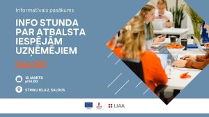 Informatīva afiša par pasākumu “Info stunda par atbalsta iespējām uzņēmējiem” Saldū. Norādīts datums – 12. marts plkst. 14.00, vieta – Striķu iela 2. Attēlā redzami cilvēki darba vidē ar klēpjdatoriem.