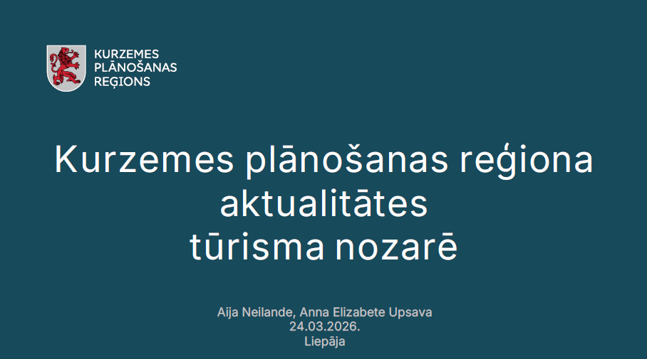 Prezentācijas titullapa ar uzrakstu “Kurzemes plānošanas reģiona aktualitātes tūrisma nozarē”, norādot autores Aiju Neilandi un Annu Elizabeti Upsavu, kā arī datumu 24.03.2026 un vietu – Liepāju.