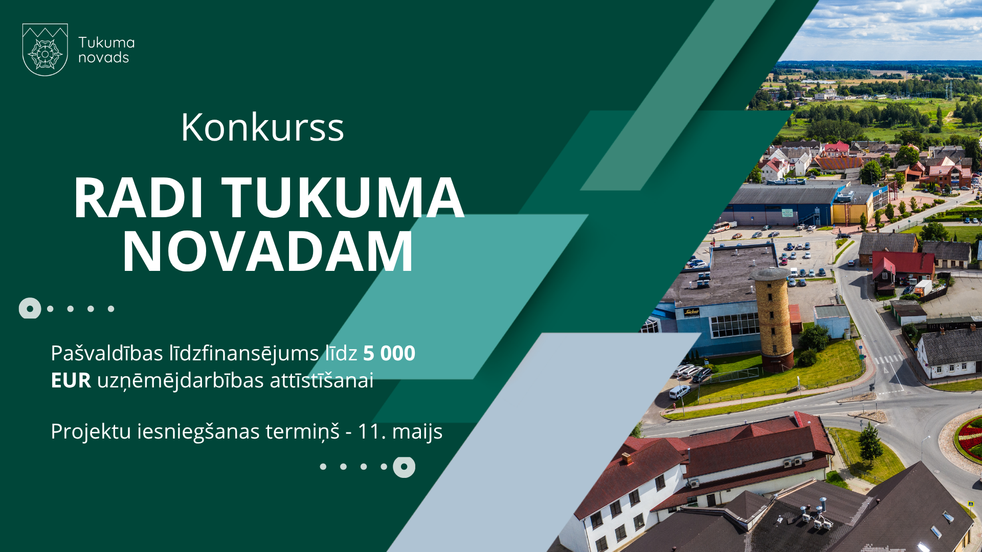 Informatīvs attēls par konkursu "Radi Tukuma novadam". Teksts vēsta: pašvaldības līdzfinansējums līdz 5000 EUR uzņēmējdarbībai, projektu iesniegšanas termiņš – 11. maijs.