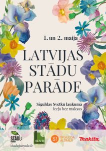 Afiša par “Latvijas Stādu parādi” 1. un 2. maijā Siguldas Svētku laukumā. Apkārt tekstam krāsaini akvareļu ziedu motīvi, norādīta bezmaksas ieeja un redzami pasākuma partneru logotipi.