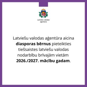 Latviešu valodas aģentūras paziņojums aicina diasporas bērnus pieteikties tiešsaistes latviešu valodas nodarbībām 2026./2027. mācību gadam.